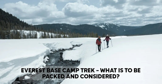 Everest Base Camp Trek – What Is To Be Packed And Considered